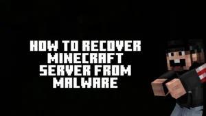 How to Recover Minecraft Server from Malware