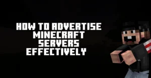 How to Advertise Minecraft Servers Effectively 